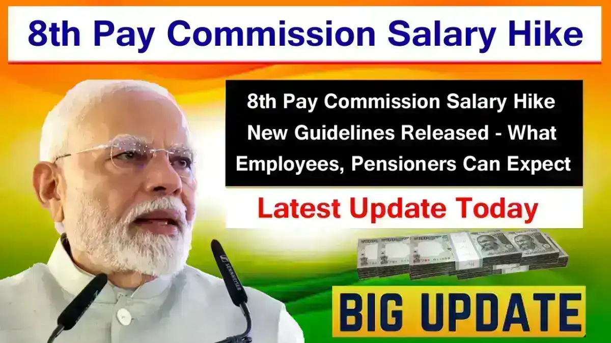 8th Pay Commission Salary Hike: What Employees, Pensioners Can Expect, New Guidelines PDF