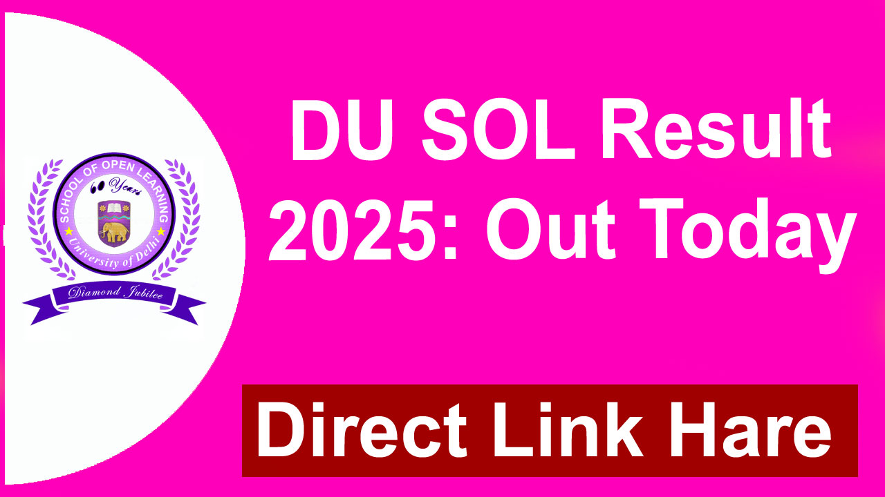 DU SOL Result 2025 Link for 1st, 3rd & 5th Semester, PDF @sol.du.ac.in alt=