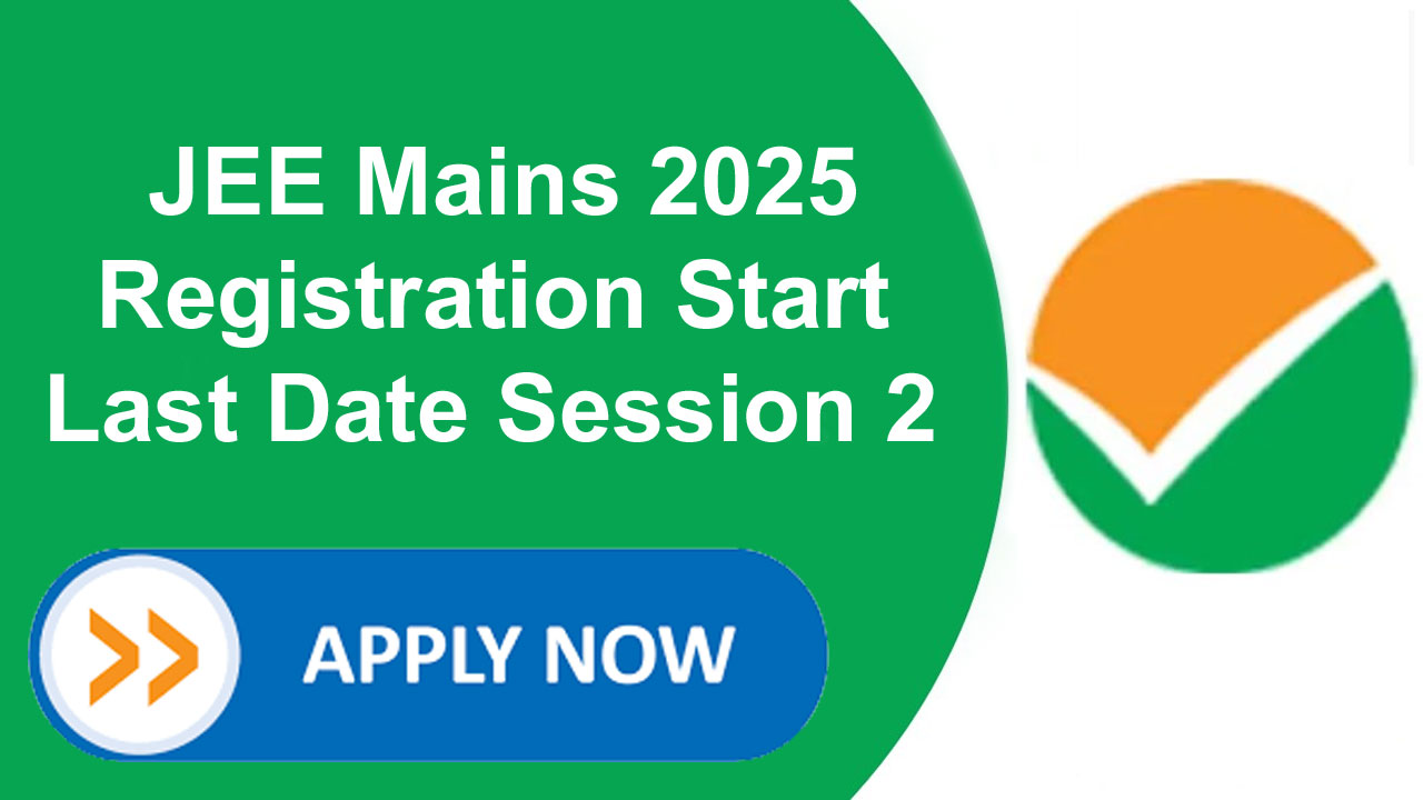 JEE Mains 2025 Registration Last Date For Session 2, Application Rules for Session 2 alt=