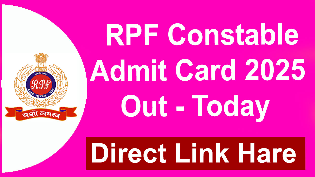 RPF Constable Admit Card 2025 Link, Exam Date, Exam City, Hall Ticket Download alt=