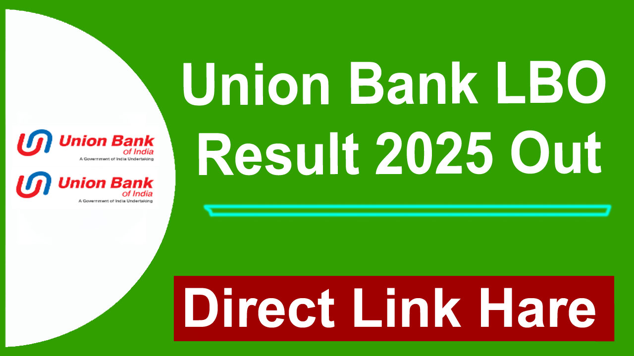 Union Bank LBO Result 2025 Link, Release Date, Cut-Off Marks, Merit List Download alt=